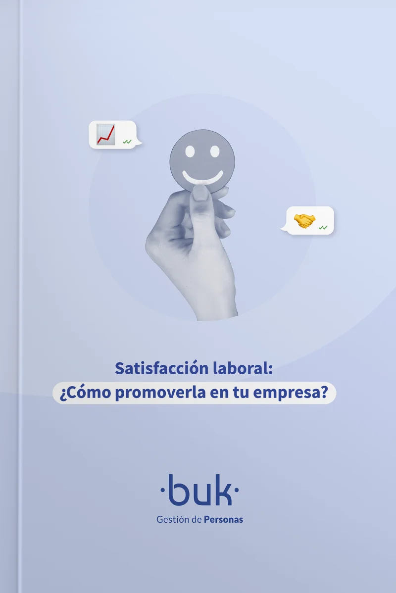 Satisfacción laboral: ¿cómo promoverla en tu empresa?